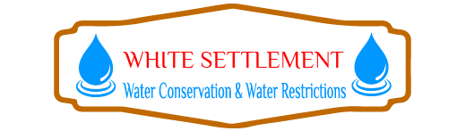 White Settlement Water Conservation & Water Restrictions